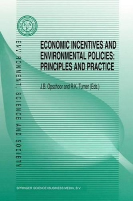 Economic Incentives and Environmental Policies: Principles and Practice by J. B. Opschoor 9789401043694