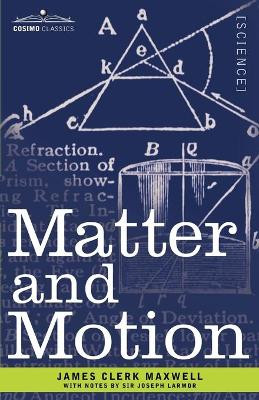 Matter and Motion by James Clerk Maxwell 9781602063082