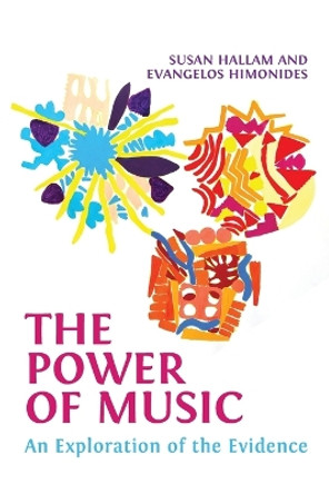 The Power of Music: An Exploration of the Evidence by Susan Hallam 9781800644168 The Power of Music: An Exploration of the Evidence by Susan Hallam 9781800644168