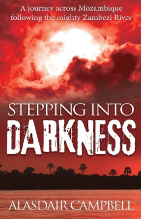 Stepping into Darkness by Alasdair Campbell 9781789555448