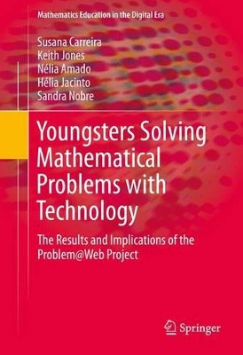 Youngsters Solving Mathematical Problems with Technology: The Results and Implications of the Problem@Web Project by Susana Carreira 9783319249087