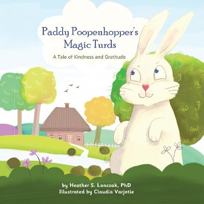 Paddy Poopenhopper's Magic Turds by Heather S Lonczak 9781735362571