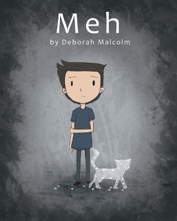 Meh: A Story About Depression by Deborah Malcolm 9781634110037