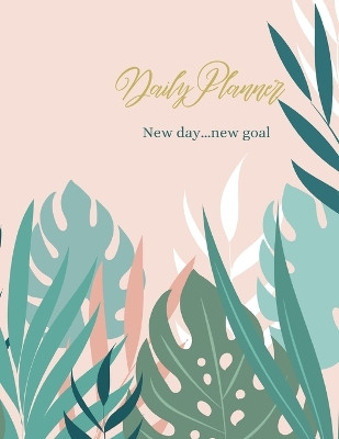 Daily Planner: New day... new Goal by Catalina Lulurayoflife 9781059914265