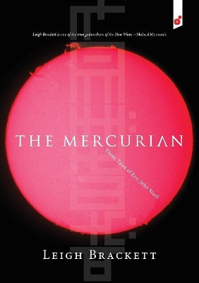 The Mercurian: Three Tales of Eric John Stark by Leigh Brackett 9781609441388