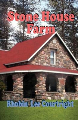 Stone House Farm by Rhobin Courtright 9781613095249
