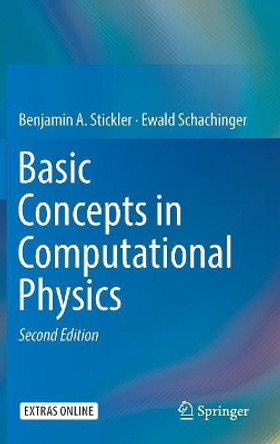 Basic Concepts in Computational Physics by Benjamin A. Stickler 9783319272634