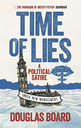 Time of Lies: A Political Satire by Douglas Board