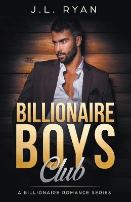 Billionaire Boys Club by J L Ryan 9781393232964