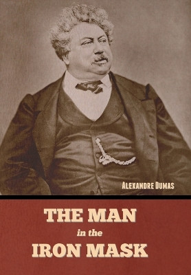 The Man in the Iron Mask by Alexandre Dumas 9781636379906