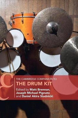 The Cambridge Companion to the Drum Kit by Matt Brennan 9781108489836