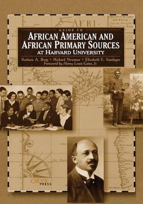 Guide to African American and African Primary Sources at Harvard University by Barbara A. Burg 9781573563390