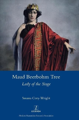 Maud Beerbohm Tree: Lady of the Stage by Susana Cory-Wright 9781781886830