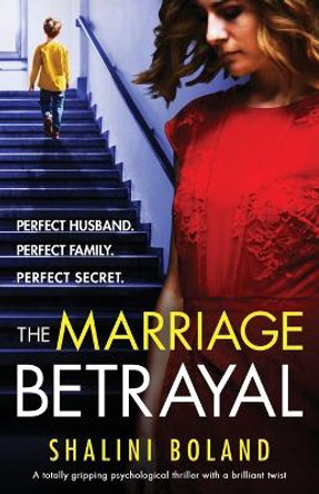 The Marriage Betrayal: A totally gripping and heart-stopping psychological thriller full of twists by Shalini Boland 9781786817365
