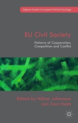 EU Civil Society: Patterns of Cooperation, Competition and Conflict by Hakan Johansson 9781137500700
