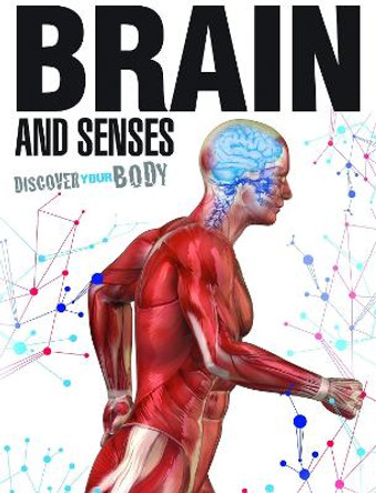 Discover Your Body: Brain and Senses by Dr Jen Green