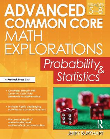 Advanced Common Core Math Explorations: Probability and Statistics by Jerry Burkhart