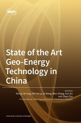 State of the Art Geo-Energy Technology in China by Sheng-Qi Yang 9783036543796