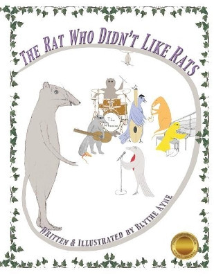 The Rat Who Didn't Like Rats by Blythe Ayne 9781947151444