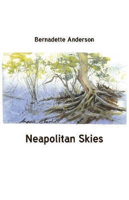 Neapolitan Skies by Bernadette Anderson 9781760417635
