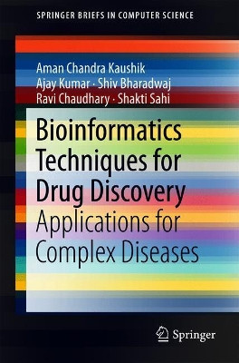 Bioinformatics Techniques for Drug Discovery: Applications for Complex Diseases by Aman Chandra Kaushik 9783319757315
