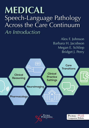 Medical Speech-Language Pathology Across the Care Continuum: An Introduction 9781635502688