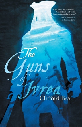 Guns of Ivrea by Clifford Beal 9781837863853