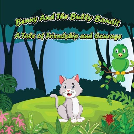 Benny And The Bully Bandit: A Tale of Friendship and Courage by Denise Greaves 9798991200639