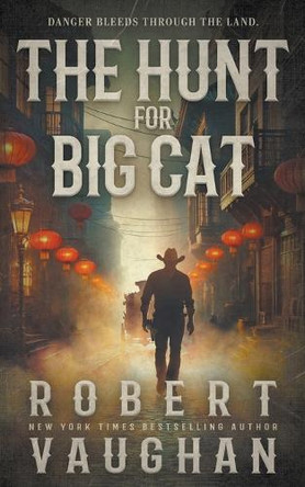 The Hunt for Big Cat: A Classic Western Novel by Robert Vaughan 9798895672440