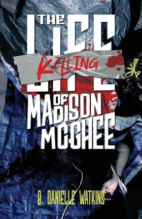 The Killing of Madison McGhee by B Danielle Watkins 9781637656372