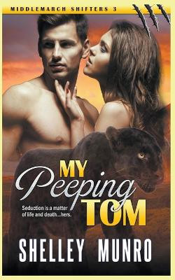 My Peeping Tom by Shelley Munro 9781991063038