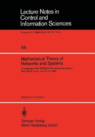 Mathematical Theory of Networks and Systems: Proceedings of the MTNS-83 International Symposium Beer Sheva, Israel, June 20-24, 1983 by P.A. Fuhrmann 9783540131687