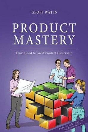 Product Mastery: From Good to Great Product Ownership by  9781540562548