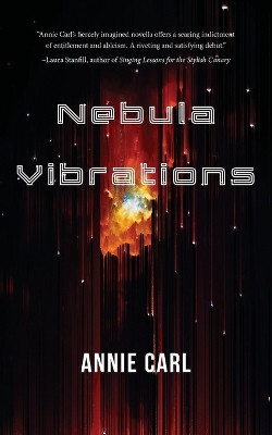 Nebula Vibrations by Annie Carl 9781609441494