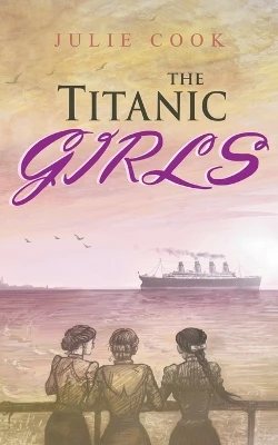 The Titanic Girls by Julie Cook 9798215456668