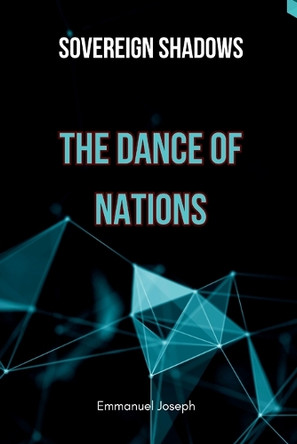 Sovereign Shadows: The Dance of Nations by Emmanuel Joseph 9784084178343