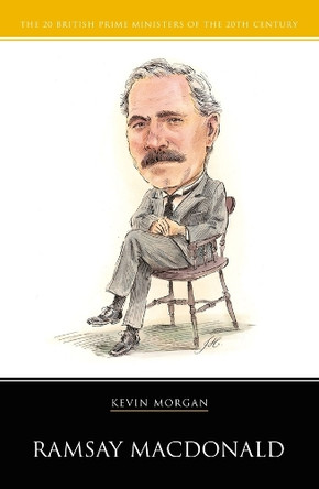 Ramsay MacDonald by Kevin Morgan 9781904950615