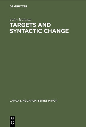 Targets and Syntactic Change by John Haiman 9789027927033