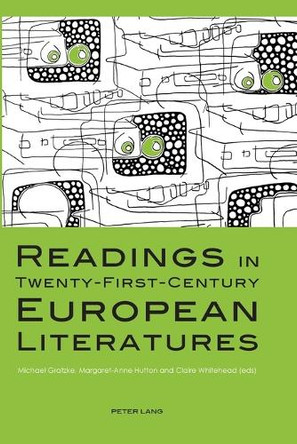 Readings in Twenty-First-Century European Literatures by Michael Gratzke 9783034308083
