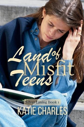 Land of Misfit Teens by Katie Charles 9781949705850