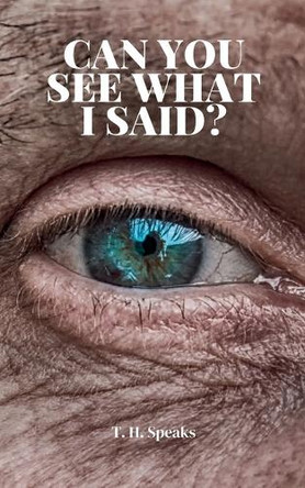 Can You See What I Said? by T H Speaks 9789358315486