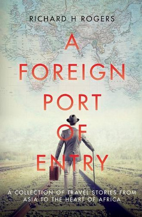 A Foreign Port of Entry by Richard Rogers 9798330645015