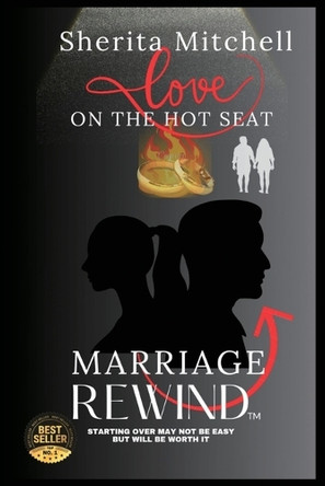 Love On the Hot Seat, Marriage Rewind by Sherita Mitchell 9798895691397