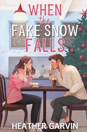 When the Fake Snow Falls by Heather Garvin 9798988529934