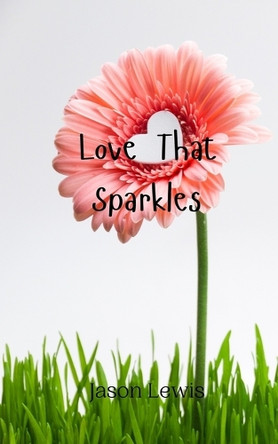 Love That Sparkles by Jason Lewis 9789908005133