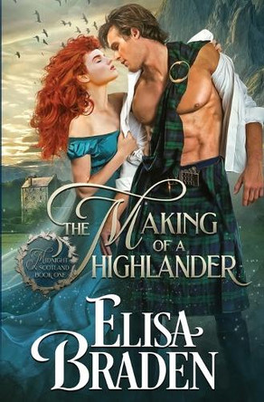 The Making of a Highlander by Elisa Braden 9781950805051