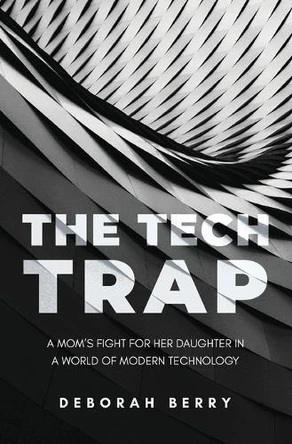The Tech Trap by Deborah Berry 9781954020146