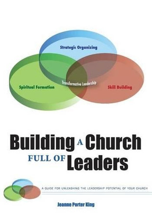 Building a Church Full of Leaders by Jeanne Porter King 9781939654212