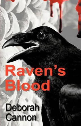 Raven's Blood by Deborah Cannon 9781466915596