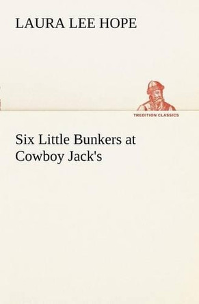 Six Little Bunkers at Cowboy Jack's by Laura Lee Hope 9783849170233